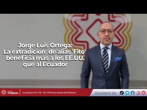 La extradición de alias 'Fito' beneficia más a los EE.UU que al Ecuador - RADIO PICHINCHA